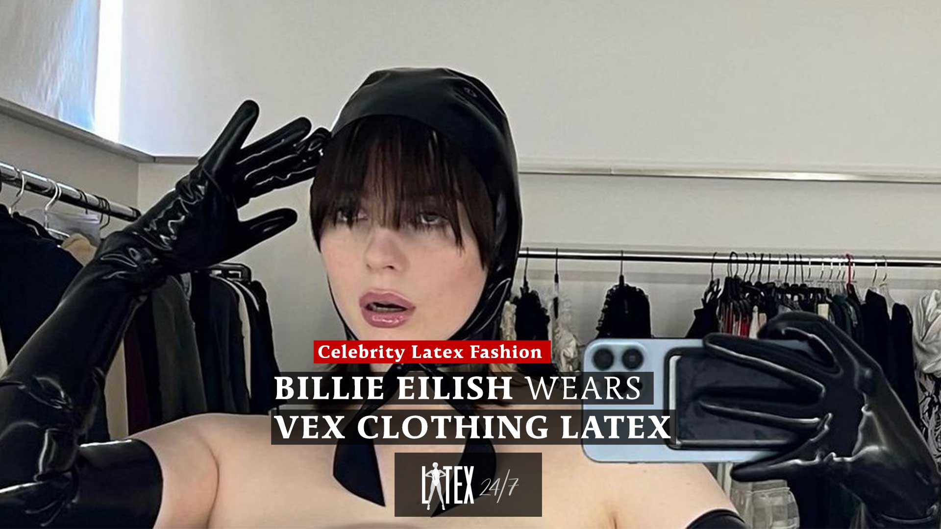 Celeb Fave Vex Latex worn by Singer Billie Eilish - Latex24/7