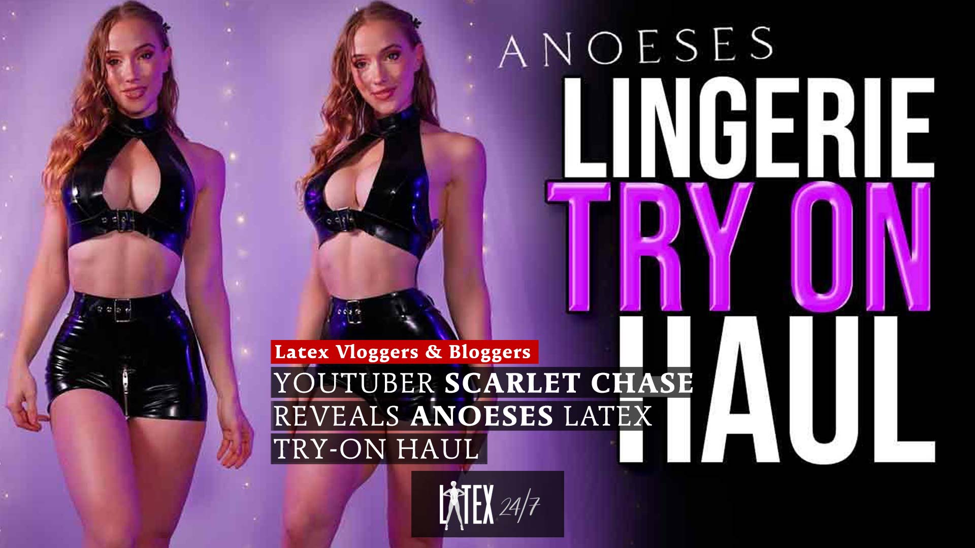 Youtuber Scarlet Chase Reveals Anoeses Latex Haul Latex
