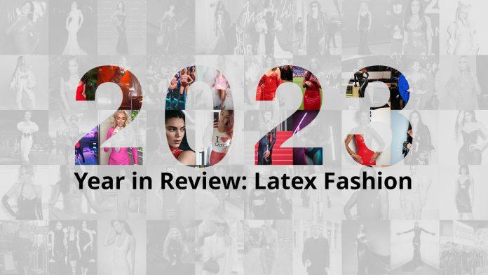 Latex Clothing Fashion Year in Review 2023