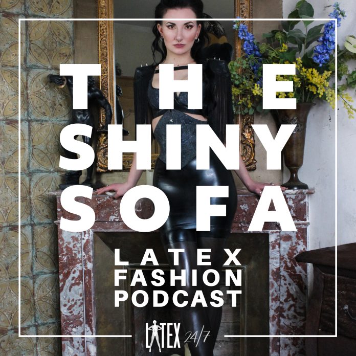 Eustratia Latex – The Shiny Sofa – Latex Fashion Podcast