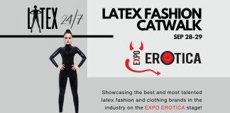 Latex24/7 Announces MUST SEE Latex Fashion Catwalk Show at Expo Erotica Latex24/7 announces latex fashion catwalk show at this years Expo Erotica event