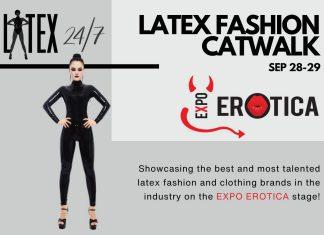 Latex24/7 Announces MUST SEE Latex Fashion Catwalk Show at Expo Erotica Latex24/7 announces latex fashion catwalk show at this years Expo Erotica event